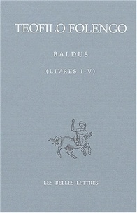 Teofilo Folengo et Mario Chiesa - Baldus Livres I - V - Edition bilingue.
