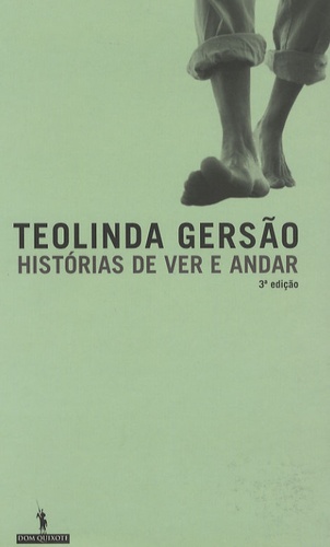 Teolinda Gersão - Historias de ver e andar - Contos.