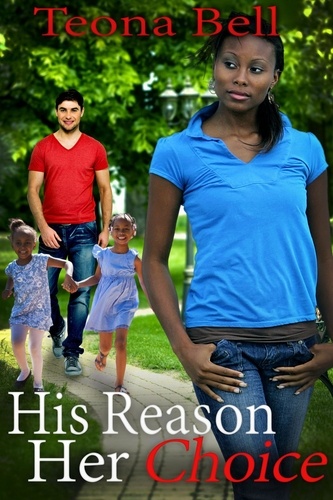  Teona Bell - His Reason, Her Choice.