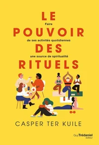 Le pouvoir des rituels