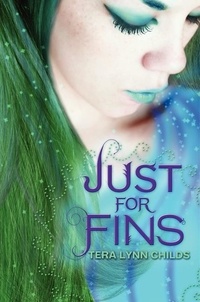 Tera Lynn Childs - Just for Fins.