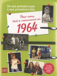 Pour nous, tout a commencé en 1964