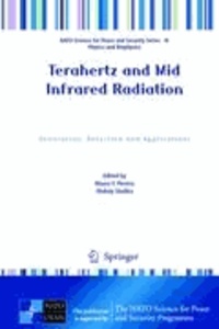Mauro F. Pereira - Terahertz and Mid Infrared Radiation - Generation, Detection and Applications.