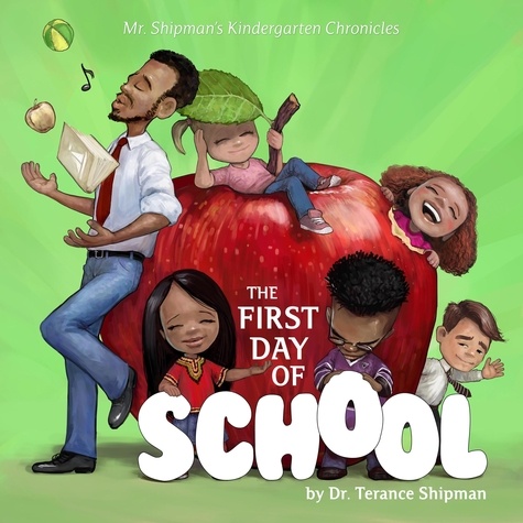  Terance Shipman - Mr. Shipman's Kindergarten Chronicles: The First Day of School - Mr. Shipman's Kindergarten Chronicles.