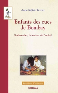 Enfants Des Rues De Bombay. Snehasadan, La Maison De L'Amitie