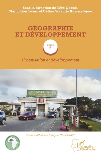 Téré Gogbe et Mamoutou Touré - Géographie et développement - Tome 2, Urbanisation et développement.