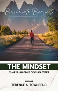  Terence A. Townsend - Passionate Pursuits: The Mindset That Is Unafraid Of Challenges - The Christian Virtue Collection, #2.