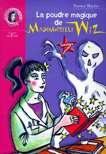 Terence Blacker - La Poudre Magique De Mademoiselle Wiz.