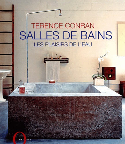 Terence Conran - Salles de bains - Les plaisirs de l'eau.