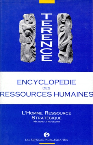  Térence - Encyclopedie Des Ressources Humaines. Tome 2, L'Homme, Ressource Strategique, "Matiere" A Reflechir.