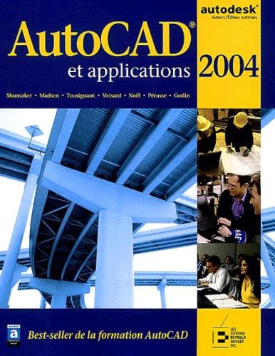 Terence-M Shumaker et David-A Madsen - AutoCAD et applications.