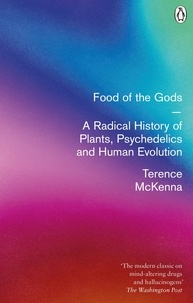 Terence McKenna - Food Of The Gods - The Search for the Original Tree of Knowledge.
