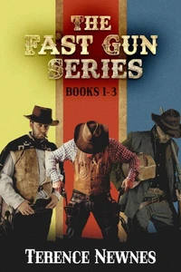 The Fast Gun Series - Books 1-3