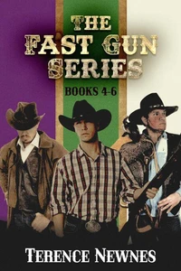 The Fast Gun Series - Books 4-6