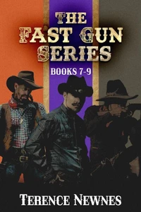 The Fast Gun Series - Books 7-9
