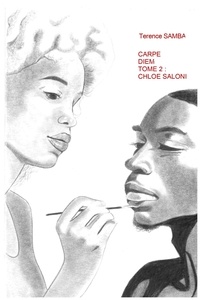 Terence SAMBA - Carpe Diem - Tome 2 : Chloé Saloni.