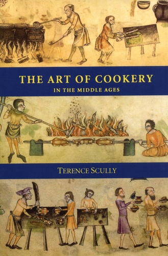 The Art of Cookery in the Middle Ages