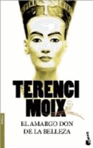 Terenci Moix - El amargo don de la belleza.