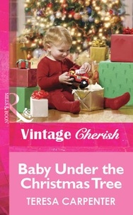 Teresa Carpenter - Baby Under The Christmas Tree.