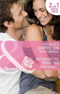 Teresa Carpenter et Marie Ferrarella - The Boss's Surprise Son / Doctoring The Single Dad - The Boss's Surprise Son / Doctoring the Single Dad (Matchmaking Mamas).