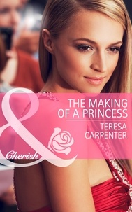 Teresa Carpenter - The Making of a Princess.