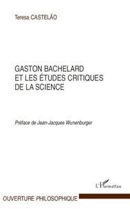 Teresa Castelao - Gaston Bachelard et les études critiques de la science.