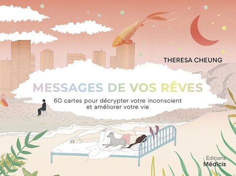 Messages de vos rêves. 60 cartes pour décrypter votre inconscient et améliorer votre vie