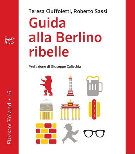 Teresa Ciuffoletti et Roberto Sassi - Guida alla Berlino ribelle.