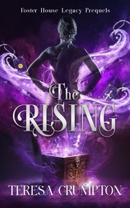  Teresa Crumpton - The Rising - The Foster House Legacy Series, #0.5.