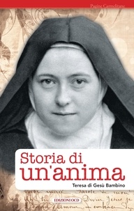 Teresa di Gesù Bambino - Storia di un'anima.
