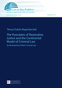 Teresa Dukiet-nagorska - The Postulates of Restorative Justice and the Continental Model of Criminal Law - As Illustrated by Polish Criminal Law.