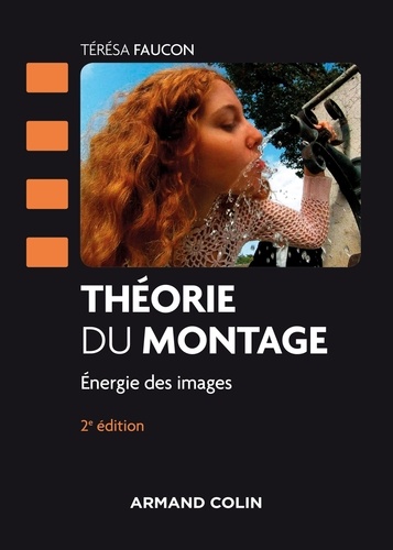 Théorie du montage - 2e éd.. Energie des images