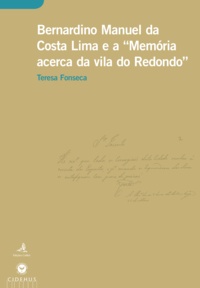Teresa Fonseca - Bernardino Manuel da Costa Lima e a Memória acerca da vila do Redondo.