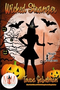  Teresa Gabelman - Wicked Stranger: Magic and Mayhem Universe - Wicked Series, #10.