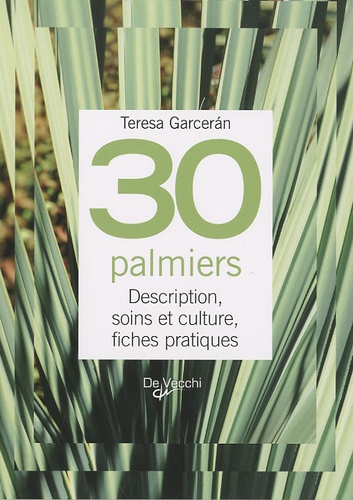 Teresa Garceran - 30 Palmiers - Description, soins et culture, fiches pratiques.