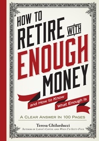 Teresa Ghilarducci - How to Retire with Enough Money - And How to Know What Enough Is.