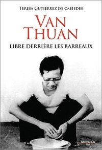 Teresa Gutiérrez de Cabiedes - Van Thuan - Libre derrière les barreaux.