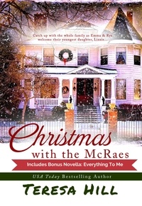  Teresa Hill - Christmas With the McRaes: Books 1,2 &amp; 3, Plus Bonus Novella, Everything To Me - The McRaes Series, #6.