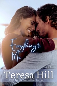  Teresa Hill - Everything To Me (Book 1) - Everything To Me, #1.