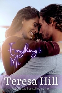  Teresa Hill - Everything To Me (Book 2) - Everything To Me, #2.