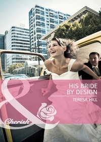 Teresa Hill - His Bride by Design.