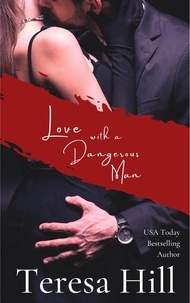  Teresa Hill - Love With A Dangerous Man - Spies, Lies &amp; Lovers, #5.