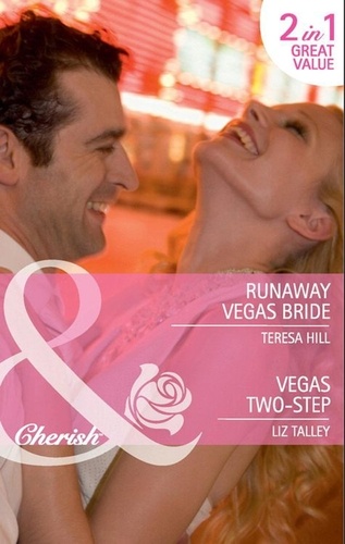 Teresa Hill et Liz Talley - Runaway Vegas Bride / Vegas Two-Step - Runaway Vegas Bride / Vegas Two-Step.