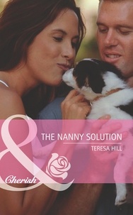 Teresa Hill - The Nanny Solution.