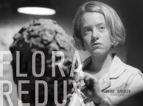 Teresa Hubbard et Alexander Birchler - Flora Redux.