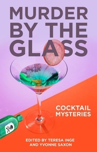  Teresa Inge et  Alan Orloff - Murder by the Glass: Cocktail Mysteries.