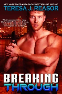 Breaking Through (SEAL Team Heartbreakers)