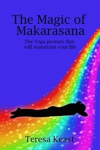  Teresa Keast - The Magic Of Makarasana The Yoga Posture That Will Transform Your Life.