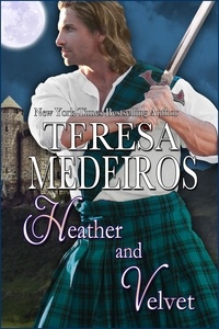 Téléchargements de livres gratuits sur Google Heather and Velvet  - Brides of the Highlands, #2 par Teresa Medeiros