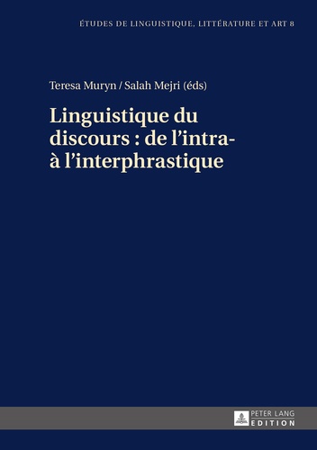 Teresa Muryn et Salah Mejri - Linguistique du discours : de l'intra- à l'interphrastique.